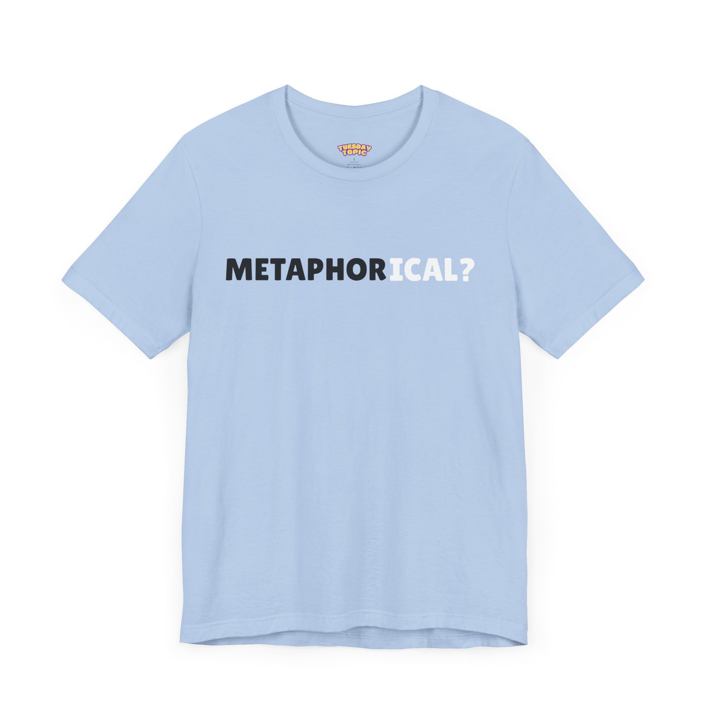 METAPHORICAL? TEE