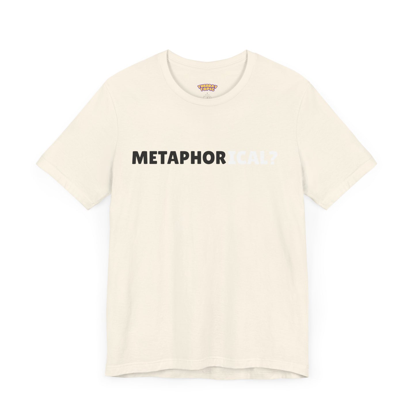 METAPHORICAL? TEE