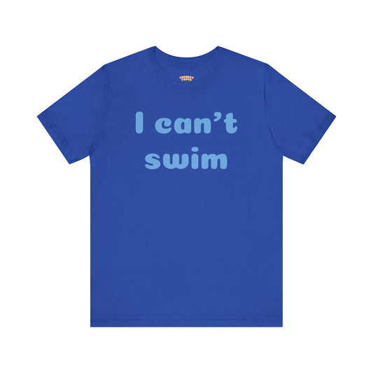 I can't swim tee