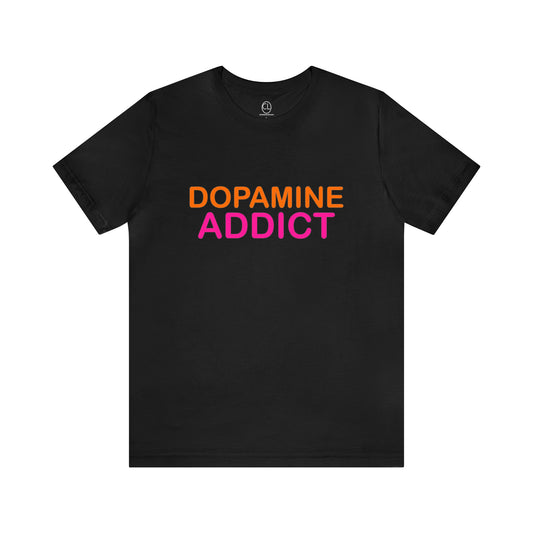 Dopamine Addict Tee