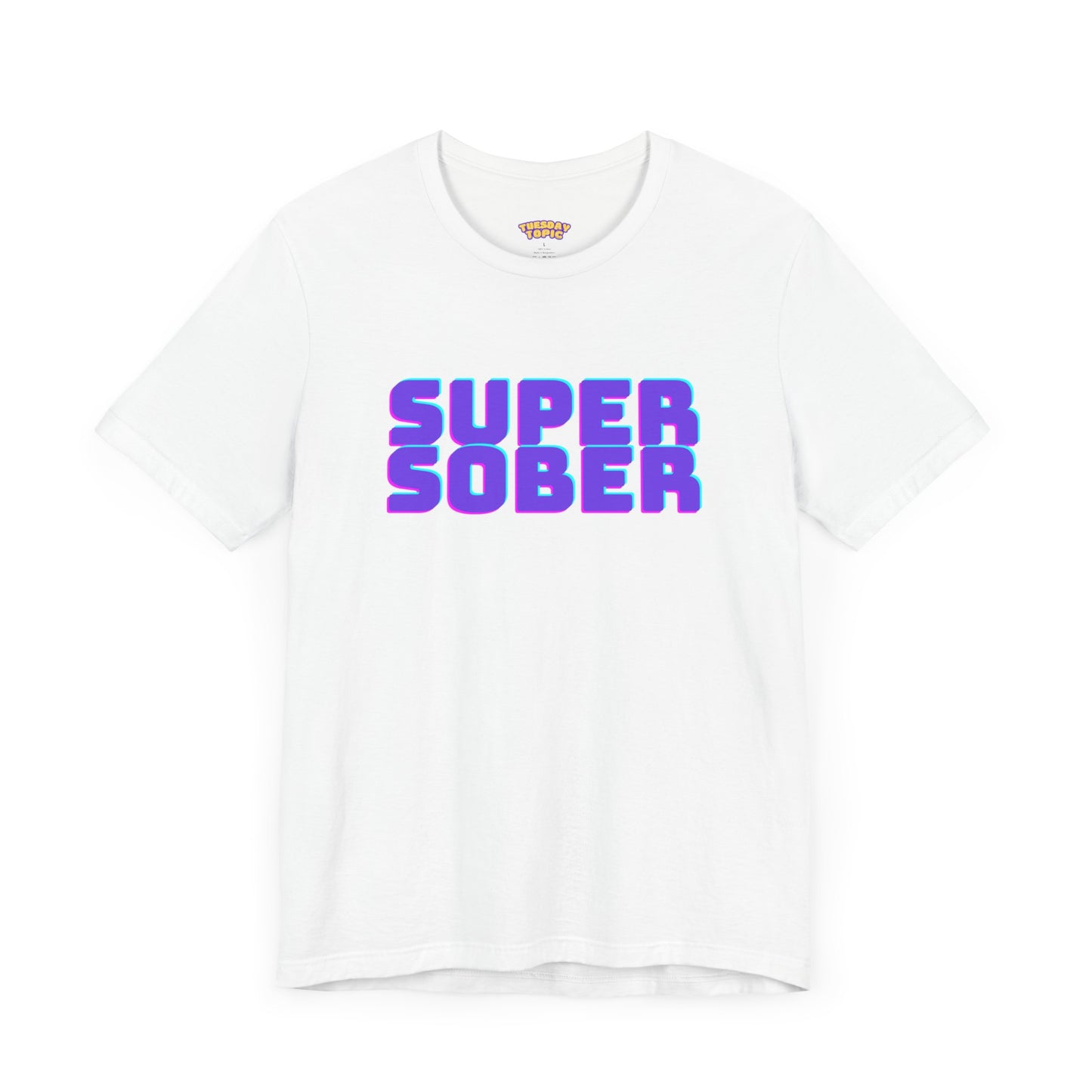 Super Sober Vibrant Tee