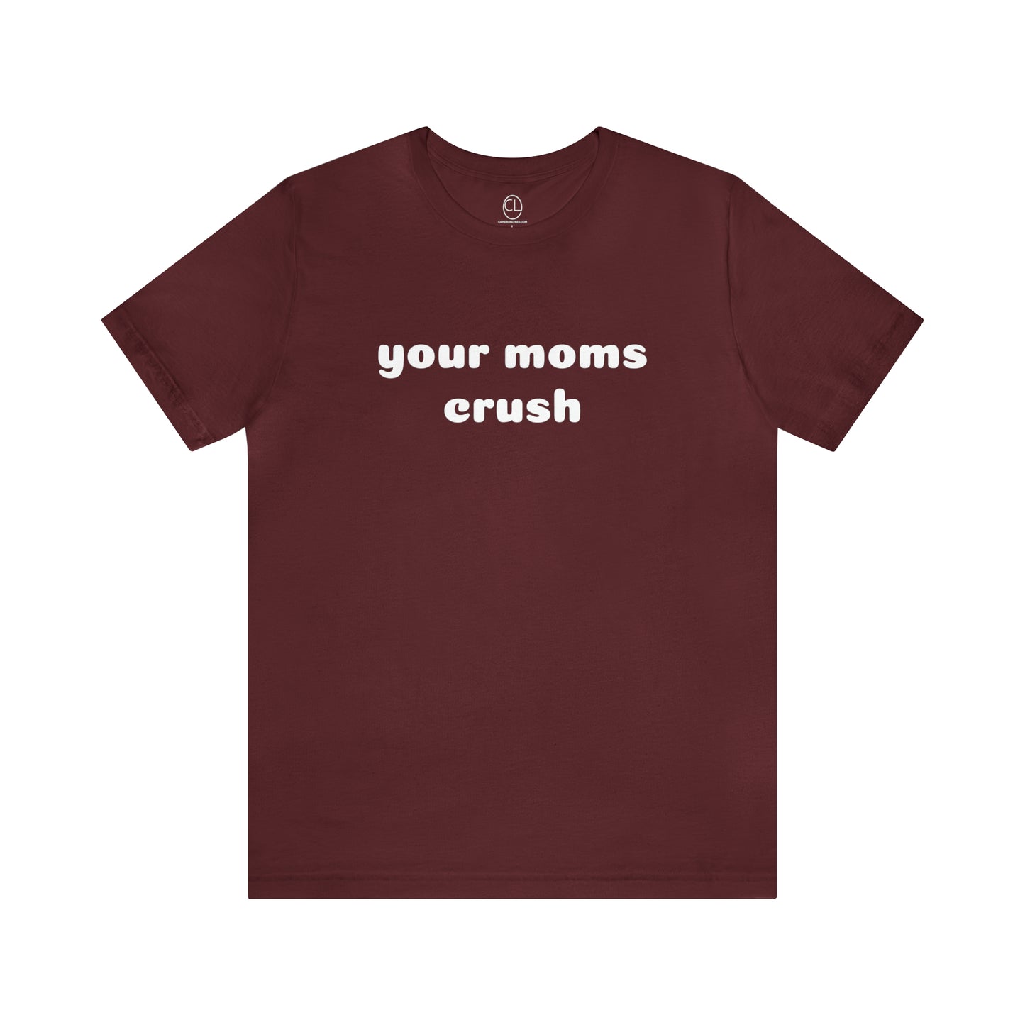 your moms crush tee